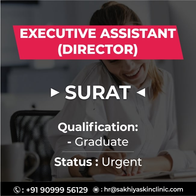 Executive Assistant vacancy in Surat st Sakhiya Skin Clinic