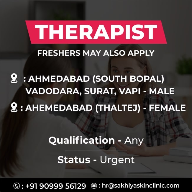THERAPIST - Ahmedabad - Vacancy at Sakhiya Skin Clinic