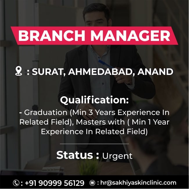 branch manager vacancy at sakhiya skin clinic