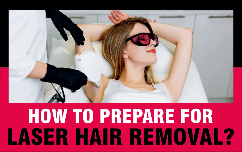 How to Prepare For Laser Hair Removal