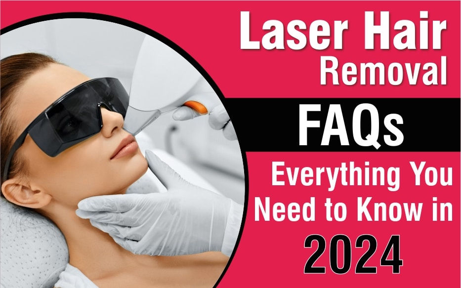 Laser Hair Removal FAQs